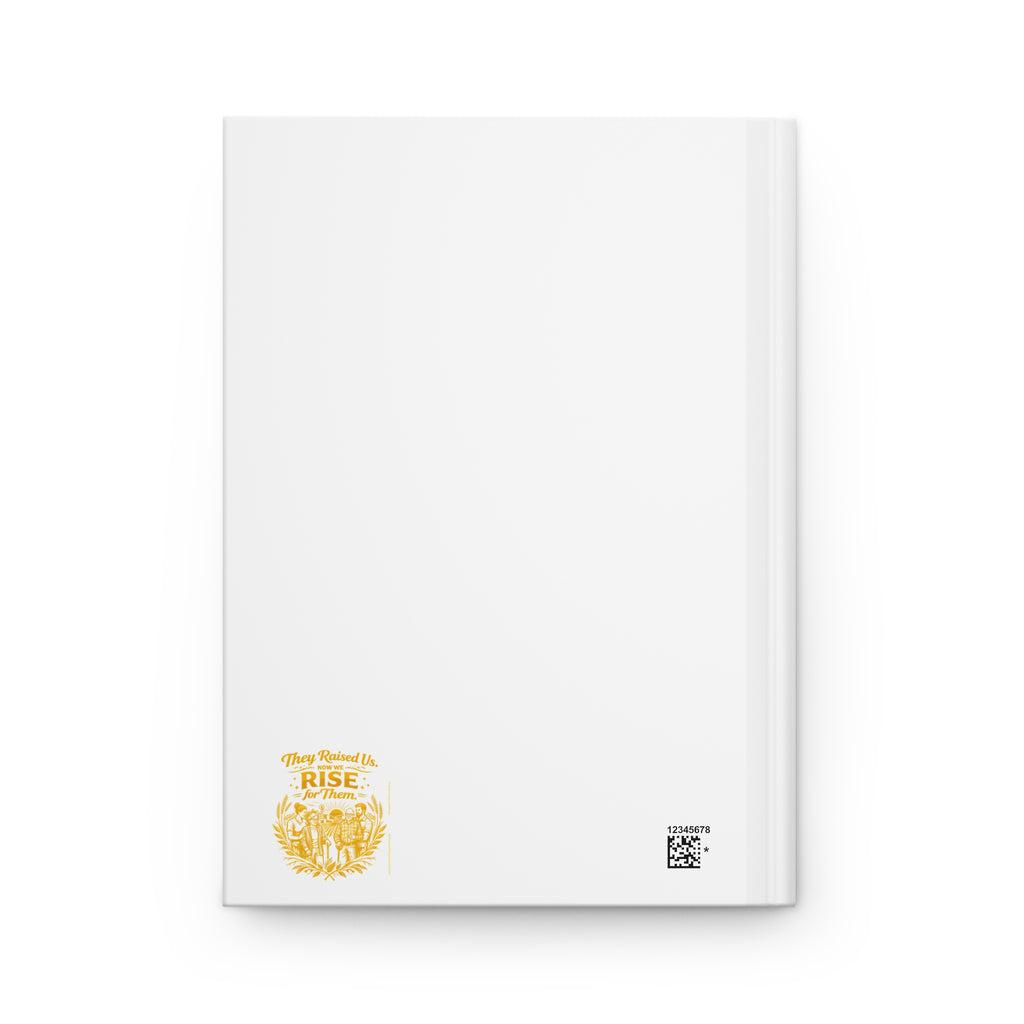 They Raised Us Now We Rise for Them Journal | Hardcover Matte Notebook