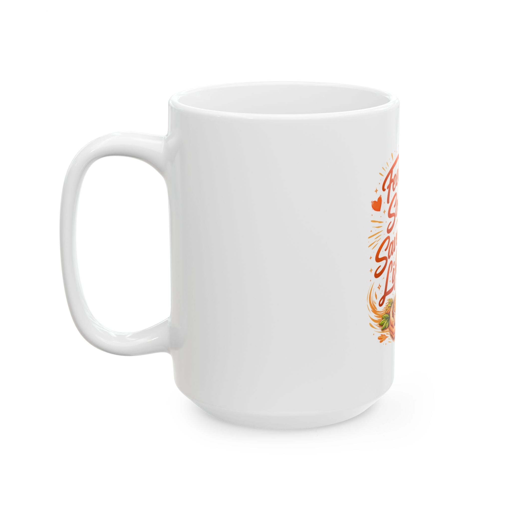 Feed a Soul Save a Life mug | Ceramic Coffee Mug