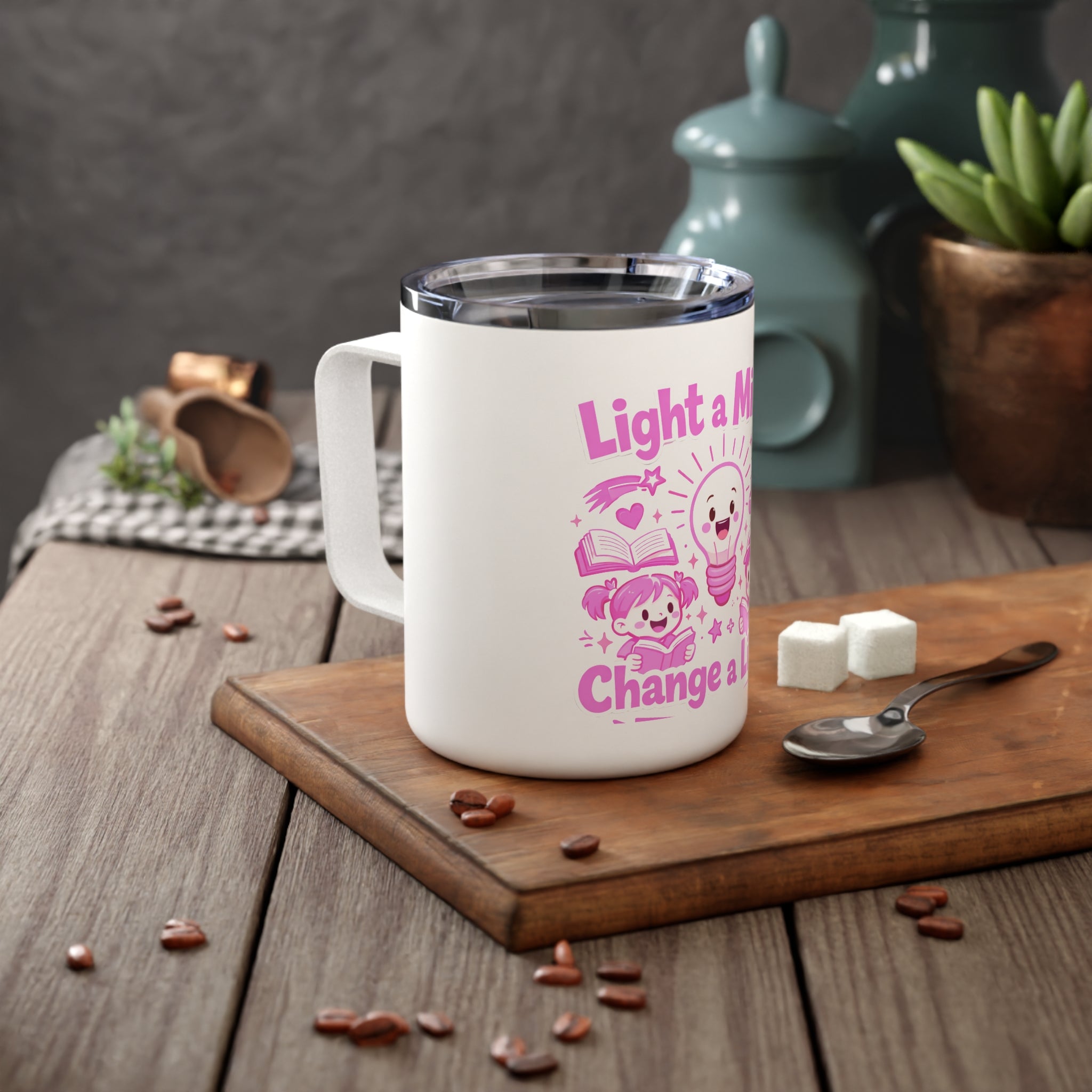 Light a Mind Change a Life Insulated Mug | Coffee Mug Tumbler