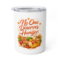 No One Deserves Hunger Insulated Mug | 10oz Travel Tumbler