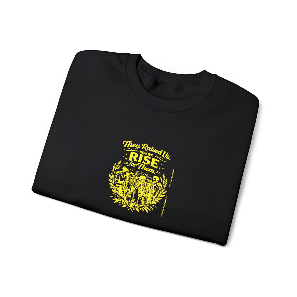 They Raised Us Now We Rise for Them Crewneck Sweatshirt