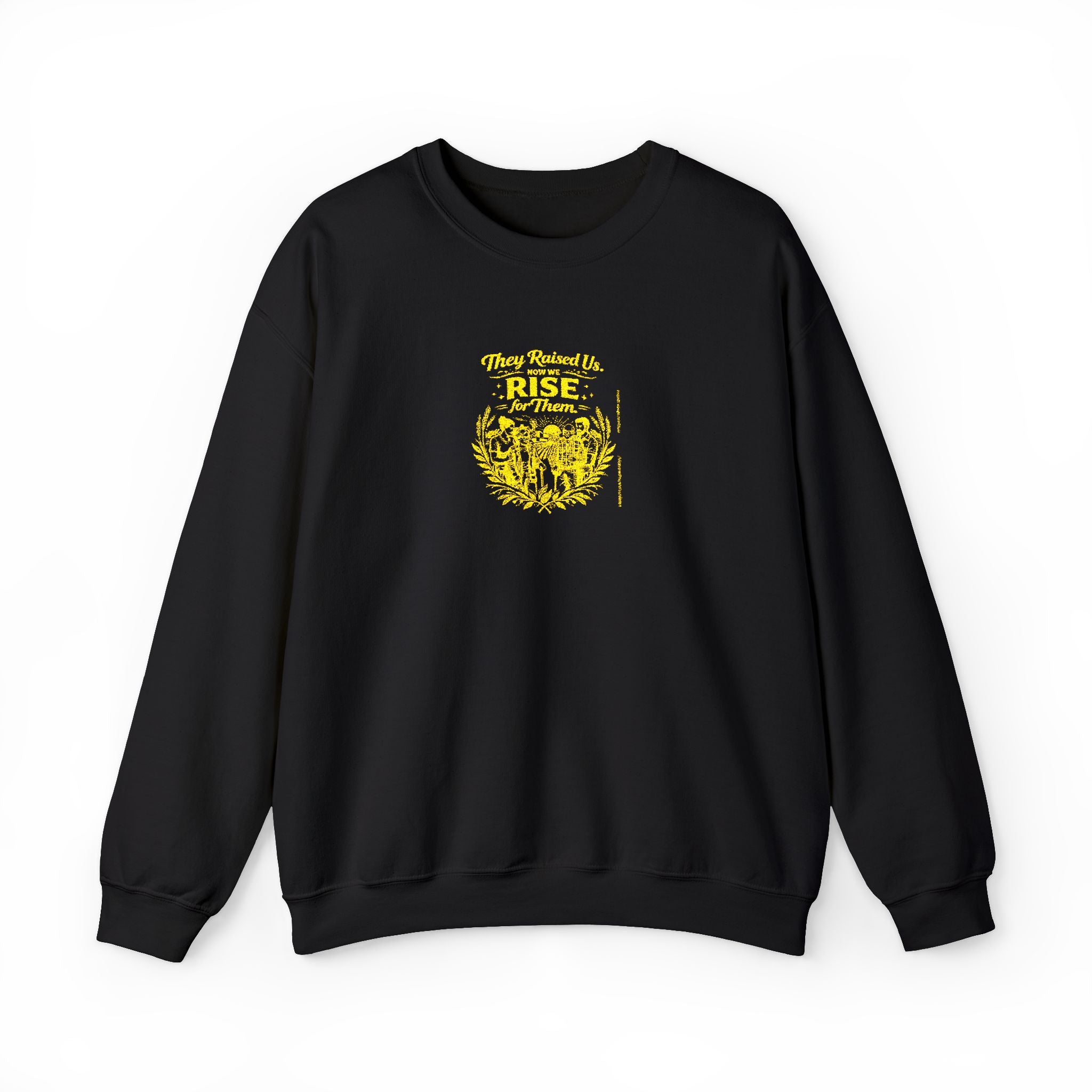 They Raised Us Now We Rise for Them Crewneck Sweatshirt