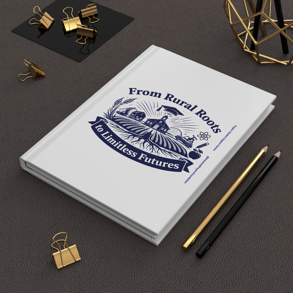 From Rural Roots to Limitless Futures Journal | Hardcover Notebook