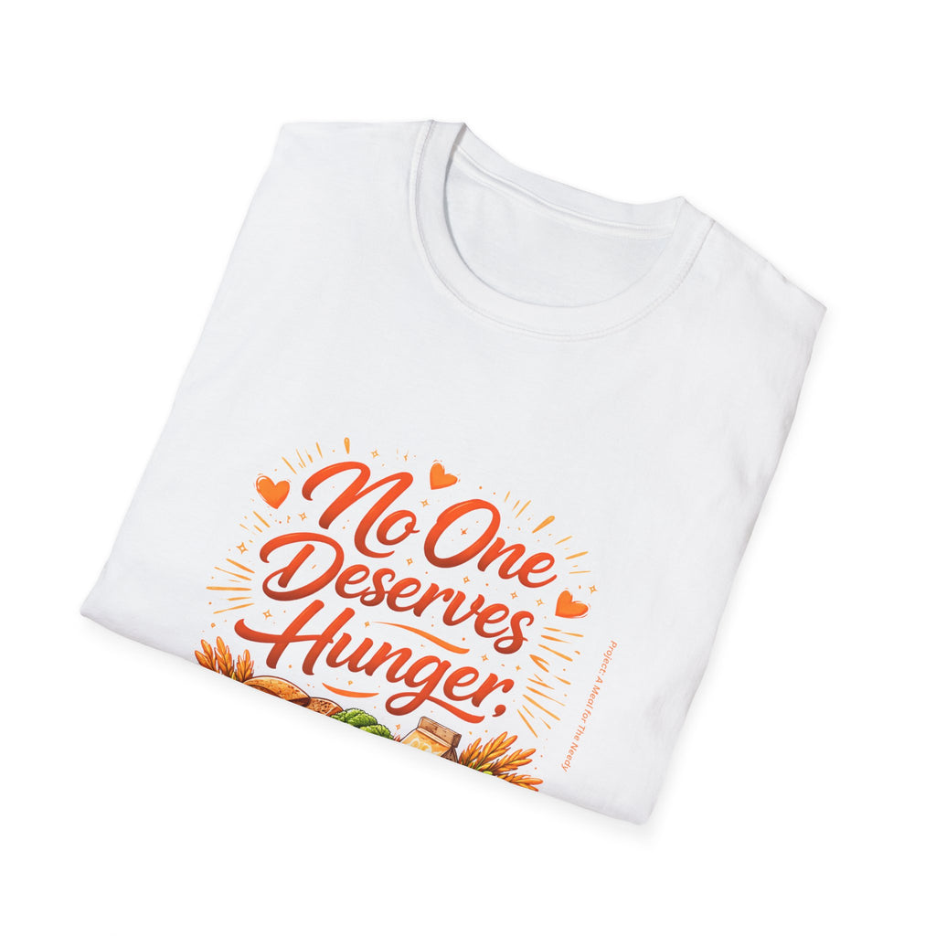 No One Deserves Hunger T-Shirt | Hunger Alleviation Awareness T-Shirt