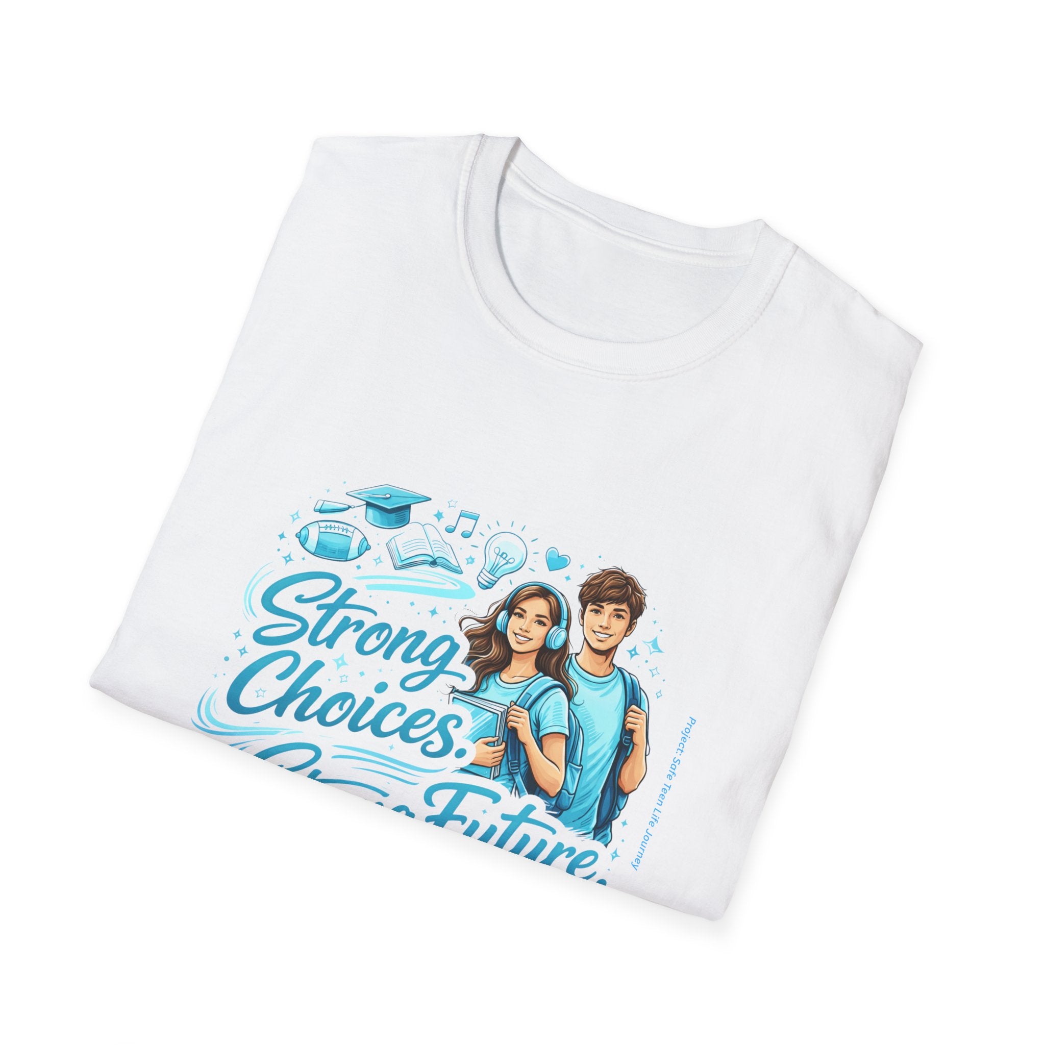 Strong Choices Strong Future T-Shirt | Youth Development Awareness T-Shirt