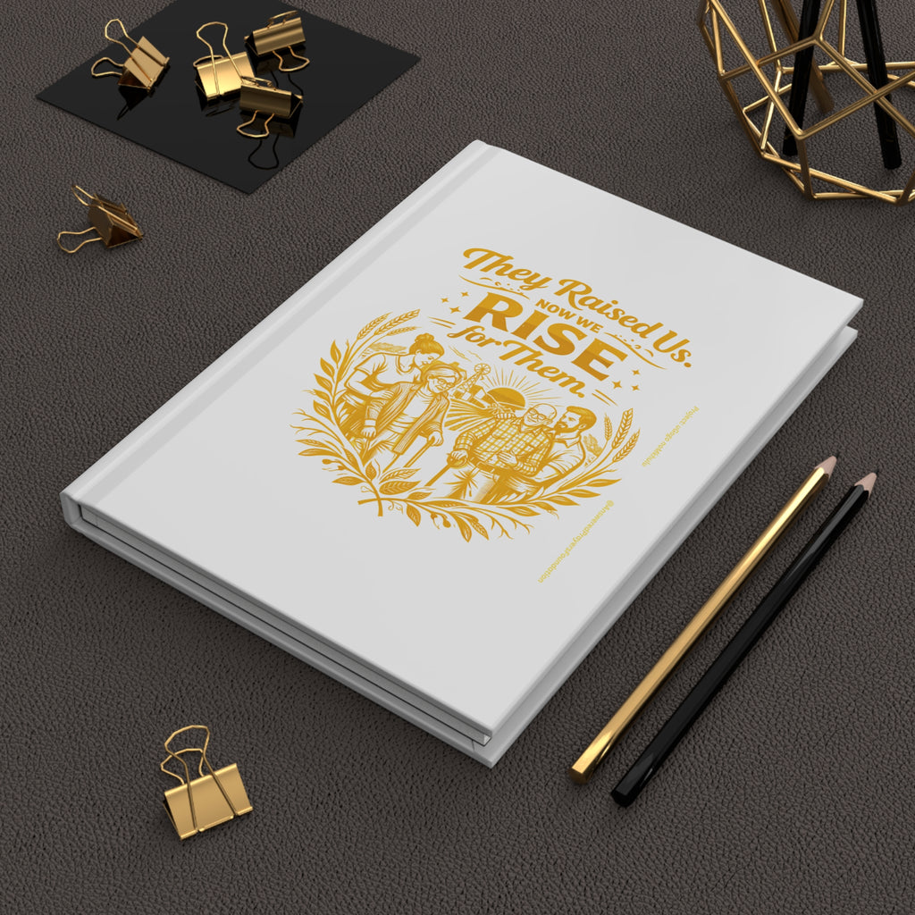 They Raised Us Now We Rise for Them Journal | Hardcover Matte Notebook