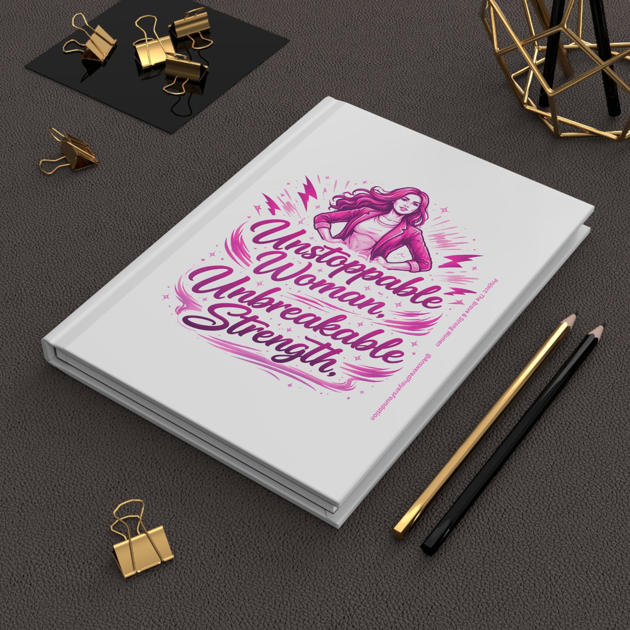 Unstoppable Woman Unbreakable Strength Journal | Hardcover Notebook