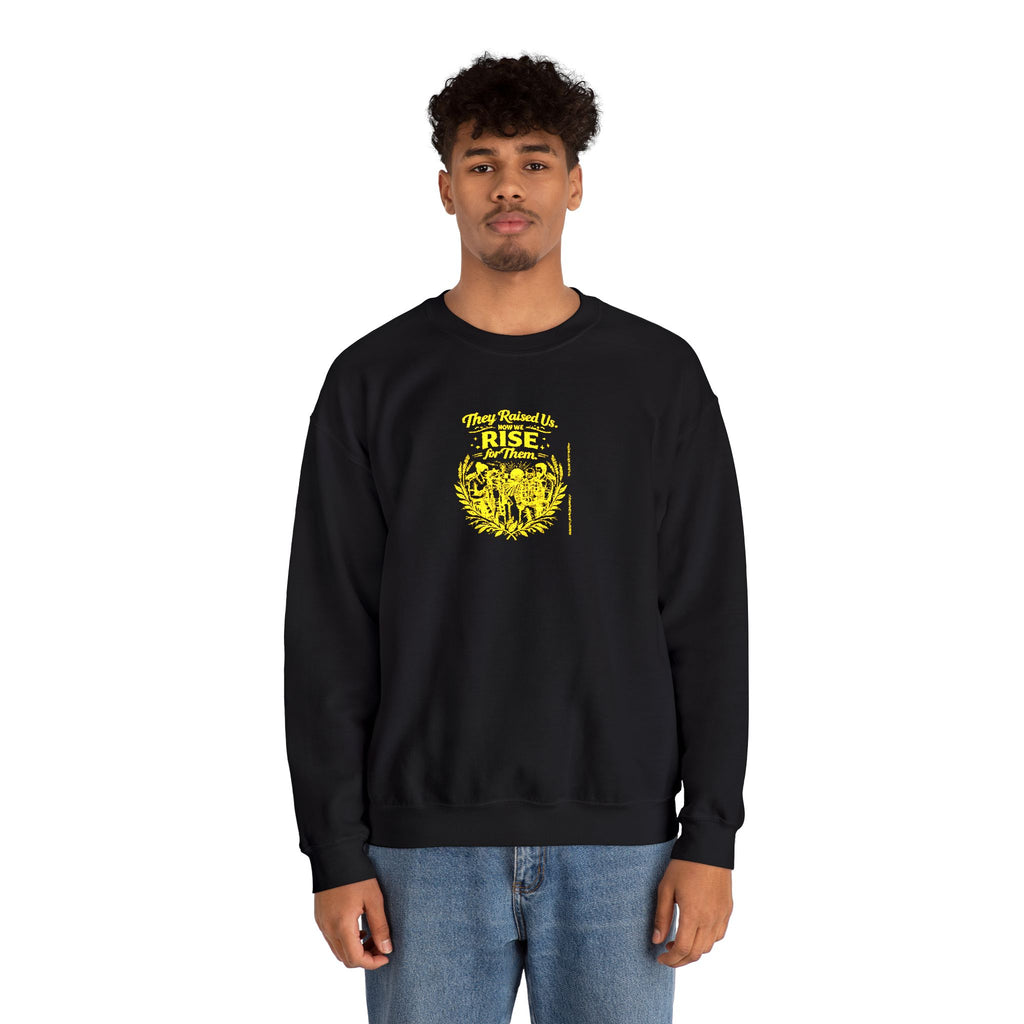 They Raised Us Now We Rise for Them Crewneck Sweatshirt