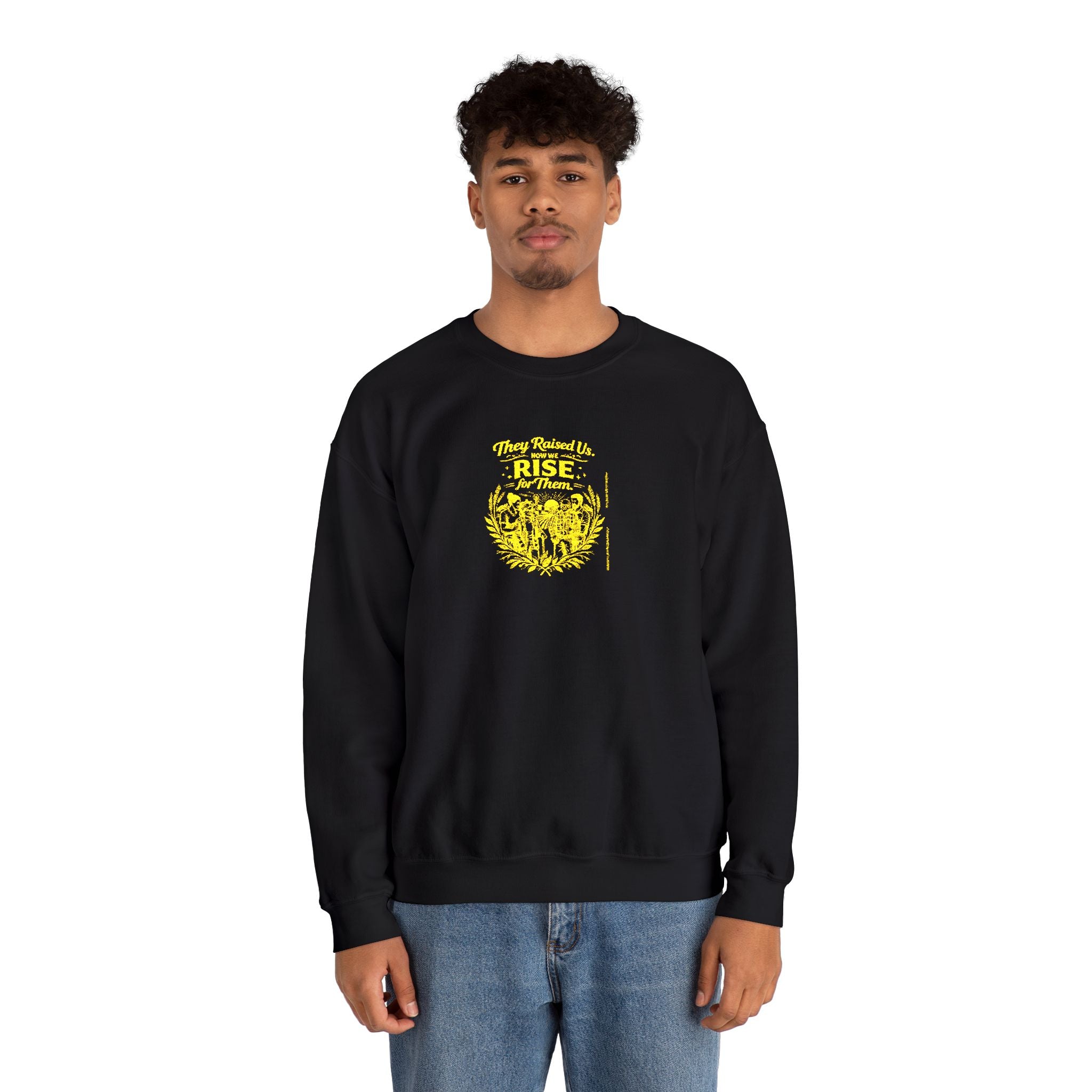 They Raised Us Now We Rise for Them Crewneck Sweatshirt