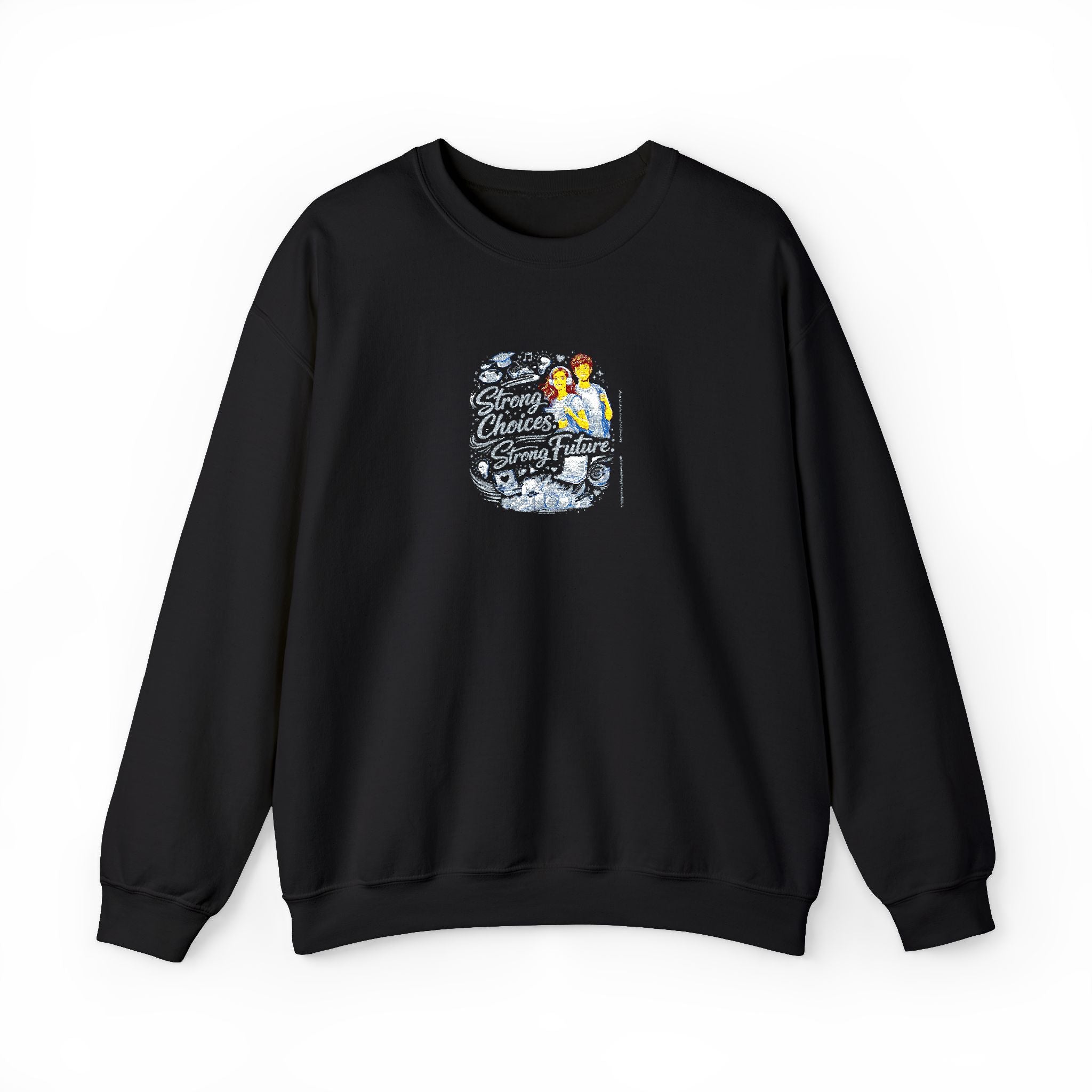 Strong Choices Strong Future Sweatshirt | Crewneck Sweatshirt