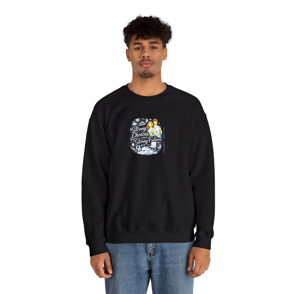 Strong Choices Strong Future Sweatshirt | Crewneck Sweatshirt