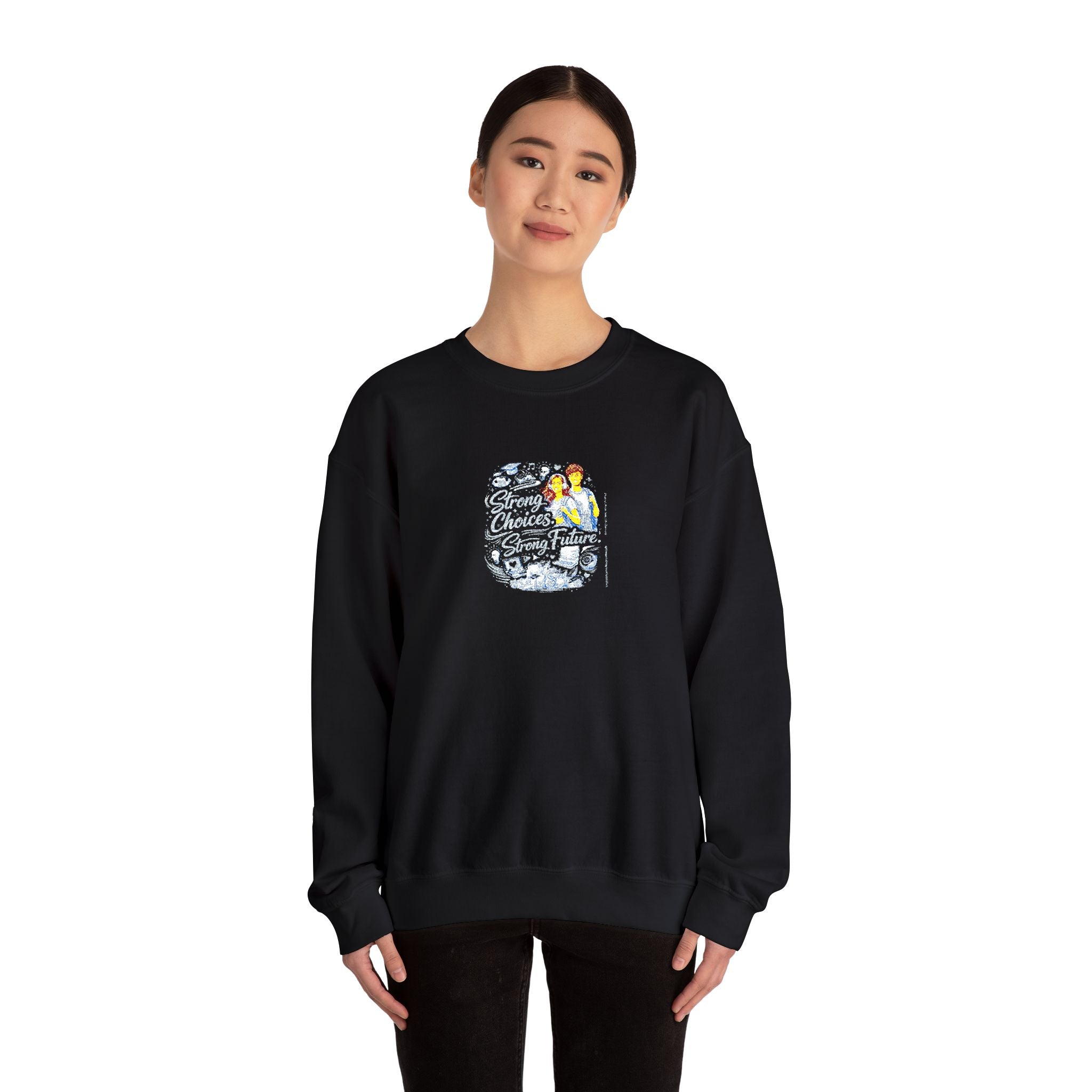 Strong Choices Strong Future Sweatshirt | Crewneck Sweatshirt